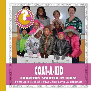 Coat-A-Kid: Charities Started by Kids! (Community Connections: How Do They Help?)