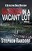 Murder In A Vacant Lot (A Detective Bass Mystery)
