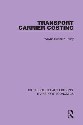 Transport Carrier Costing (Routledge Library Editions: Transport Economics)