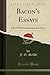 Bacon's Essays (Classic Reprint): Edited With Introduction and Notes