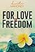 For Love Or Freedom