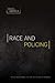 Race and Policing (Race in America)