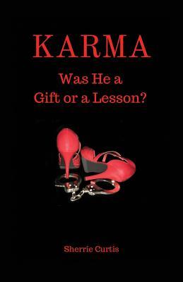 Karma: Was He a Gift or a Lesson?