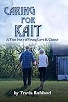 Caring for Kait: ...