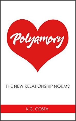 Polyamory: The New Relationship Norm? (Kindle Edition)