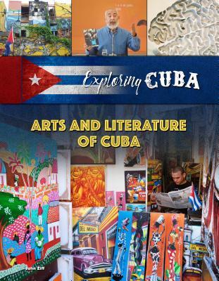 Arts and Literature of Cuba (Exploring Cuba)