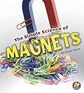 The Simple Science of Magnets