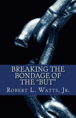Breaking The Bondage Of The 