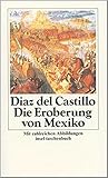 Geschichte der Eroberung von Mexiko by Bernal Díaz del Castillo