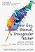 Dear Gay, Lesbian, Bisexual, And Transgender Teacher: Letters Of Advice To Help You Find Your Way (Educational Leadership for Social Justice)