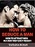 How to Seduce a Man: (How to Be Seductive, How to Make a Man Emotionally Attached to You, The Art Of Seduction, How to Make Him Want You, Body Language Seduction Techniques)