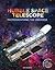 Hubble Space Telescope: Photographing the Universe (Xtreme Spacecraft)