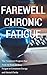 Farewell Chronic Fatigue: T...