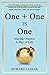 One + One is One: Making Oneness A Way of Life