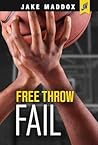 Free Throw Fail (Jake Maddox JV) Free Throw Fail (Jake Maddox JV)