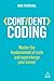 Confident Coding: Master the Fundamentals of Code and Supercharge Your Career (Confident Series)