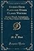 Stories From Plato and Other Classic Writers: Homer, Hesoid, Aristophanes, Ovid, Pliny Classics for Children (Classic Reprint)