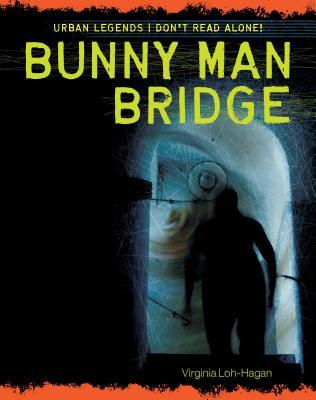 Bunny Man Bridge (Urban Legends: Don't Read Alone!)