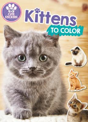 Kittens to Color: 50 Cute Stickers (Paperback)