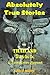 Absolutely True Stories Of Thailand, Bangkok & Sometimes Beyond (Thailand Short Stories Book 1)
