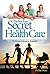 The Best-Kept Secret in Healthcare by Ray Drury