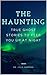 THE HAUNTING: True Ghost Stories To Keep You Up At Night
