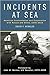 Incidents at Sea: American Confrontation and Cooperation with Russia and China, 1945-2016