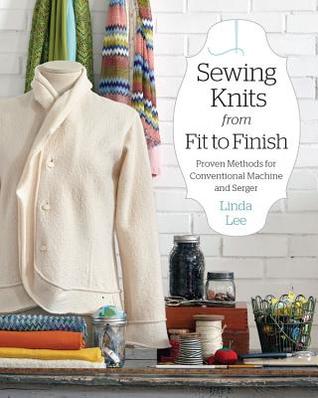 Sewing Knits from Fit to Finish: Proven Methods for Conventional Machine and Serger (Paperback)