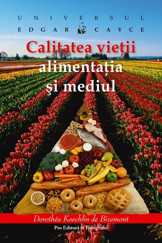 Universul lui Edgar Cayce: Calitatea vieţii, alimentaţia şi mediul