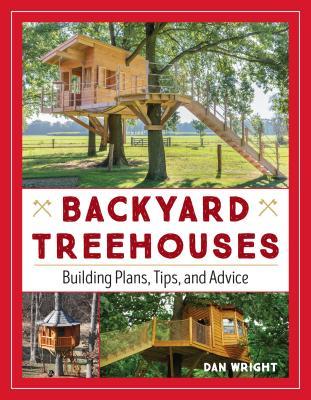 Backyard Treehouses: Building Plans, Tips, and Advice