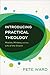 Introducing Practical Theology: Mission, Ministry, and the Life of the Church
