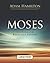 Moses: In the Footsteps of the Reluctant Prophet