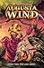 The Adventures of Augusta Wind Vol. 2: The Last Story (The Adventures of Augusta Wind: The Last Story)