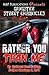 Rather You Than Me: A Hustler's Handbook