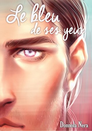 Le bleu de ses yeux (Kindle Edition)