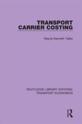 Transport Carrier Costing (Routledge Library Editions: Transport Economics)