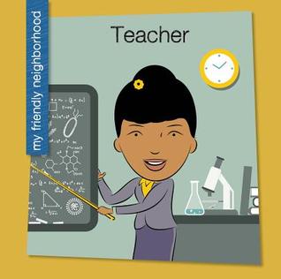 Teacher (My Early Library: My Friendly Neighborhood)