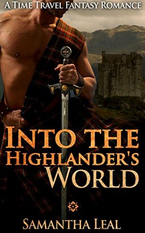 Into the Highlander's World (Kindle Edition)