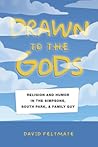 Drawn to the Gods...
