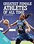Greatest Female Athletes of All Time (Women in Sports)