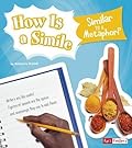 How Is a Simile Similar to a Metaphor?