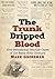 The Trunk Dripped Blood by Mark Grossman