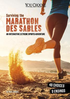 Surviving the Marathon des Sables Run: An Interactive Extreme Sports Adventure (You Choose: Surviving Extreme Sports)