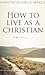 How to Live as a Christian