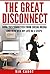 The Great Disconnect: How I Disconnected From Social Media and Renewed My Life in 5 Steps