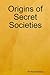 Origins of Secret Societies