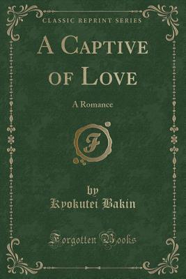 A Captive of Love