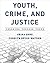 Youth, Crime, and Justice: Learning through Cases