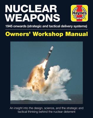 Nuclear Weapons: 1945 Onwards (Strategic and Tactical Delivery Systems)