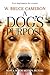 A Dog's Purpose by W. Bruce Cameron